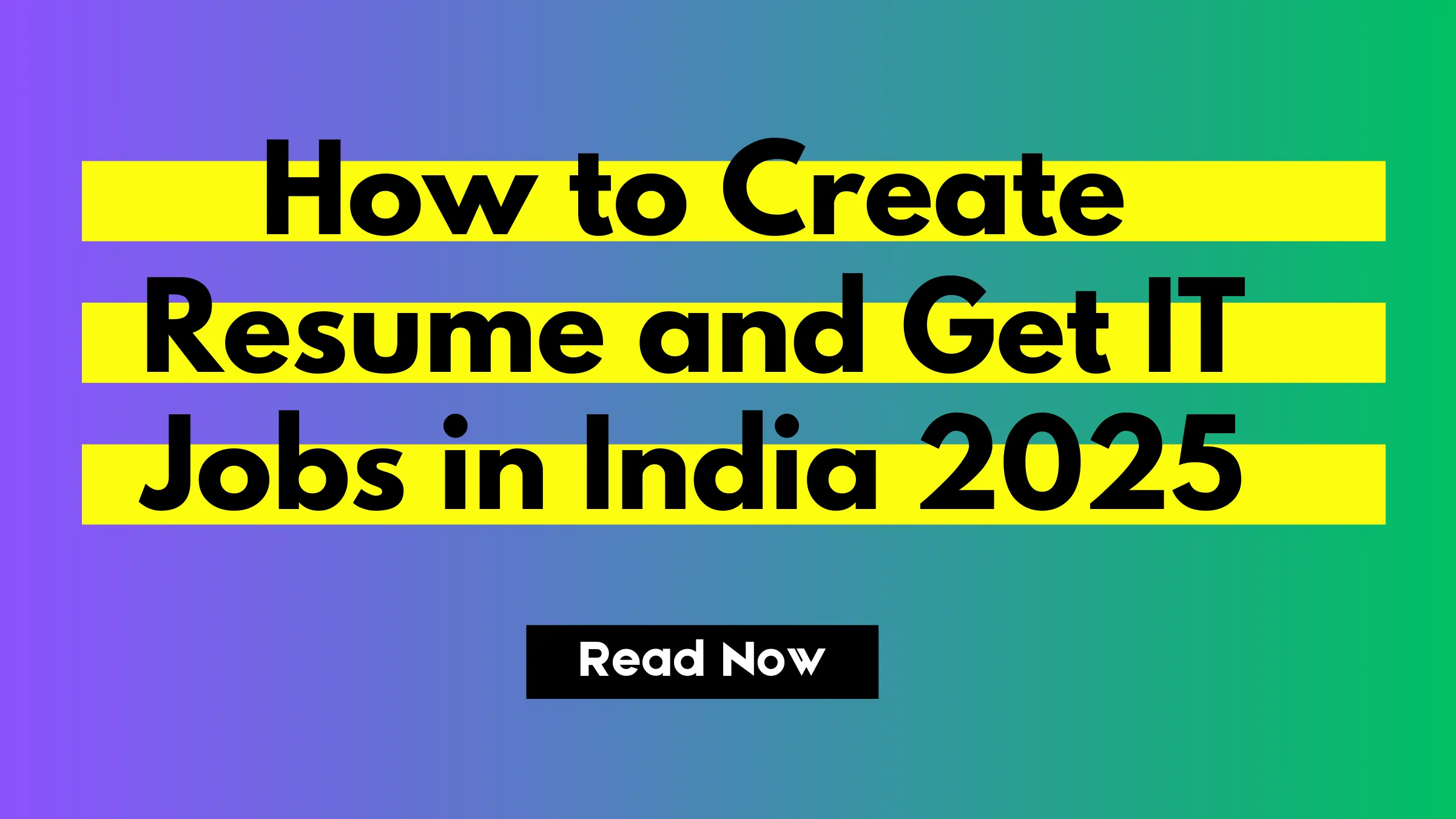 How to Create Resume and Get IT Jobs in India 2025
