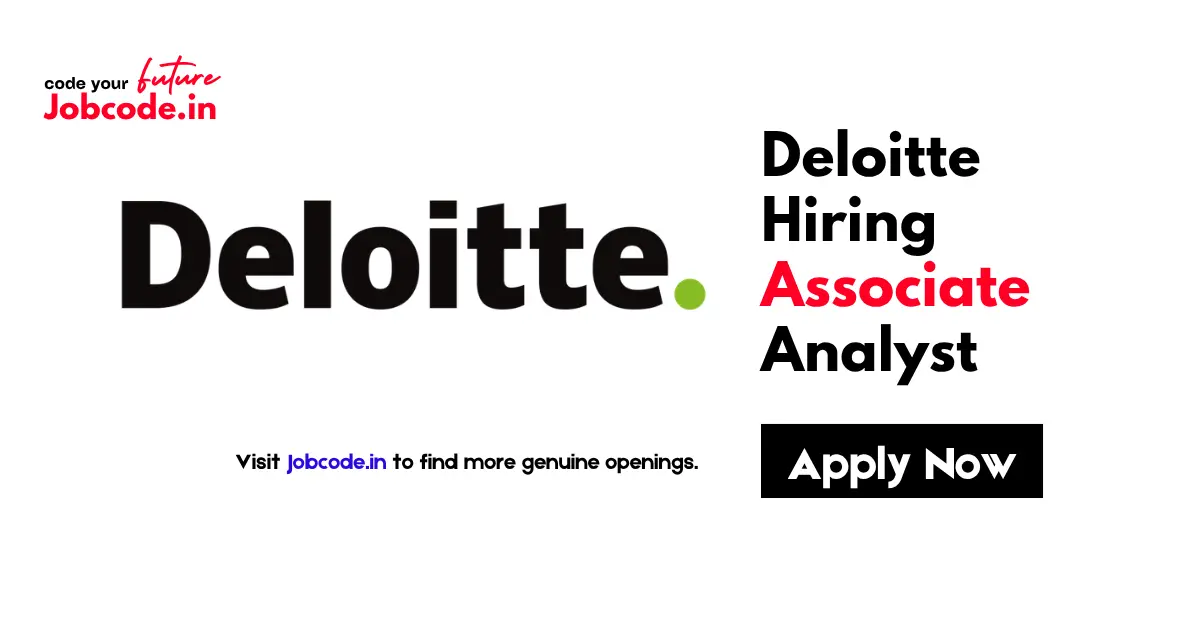 Deloitte Hiring Associate Analyst 2026 – Any Graduate Job - Jobcode